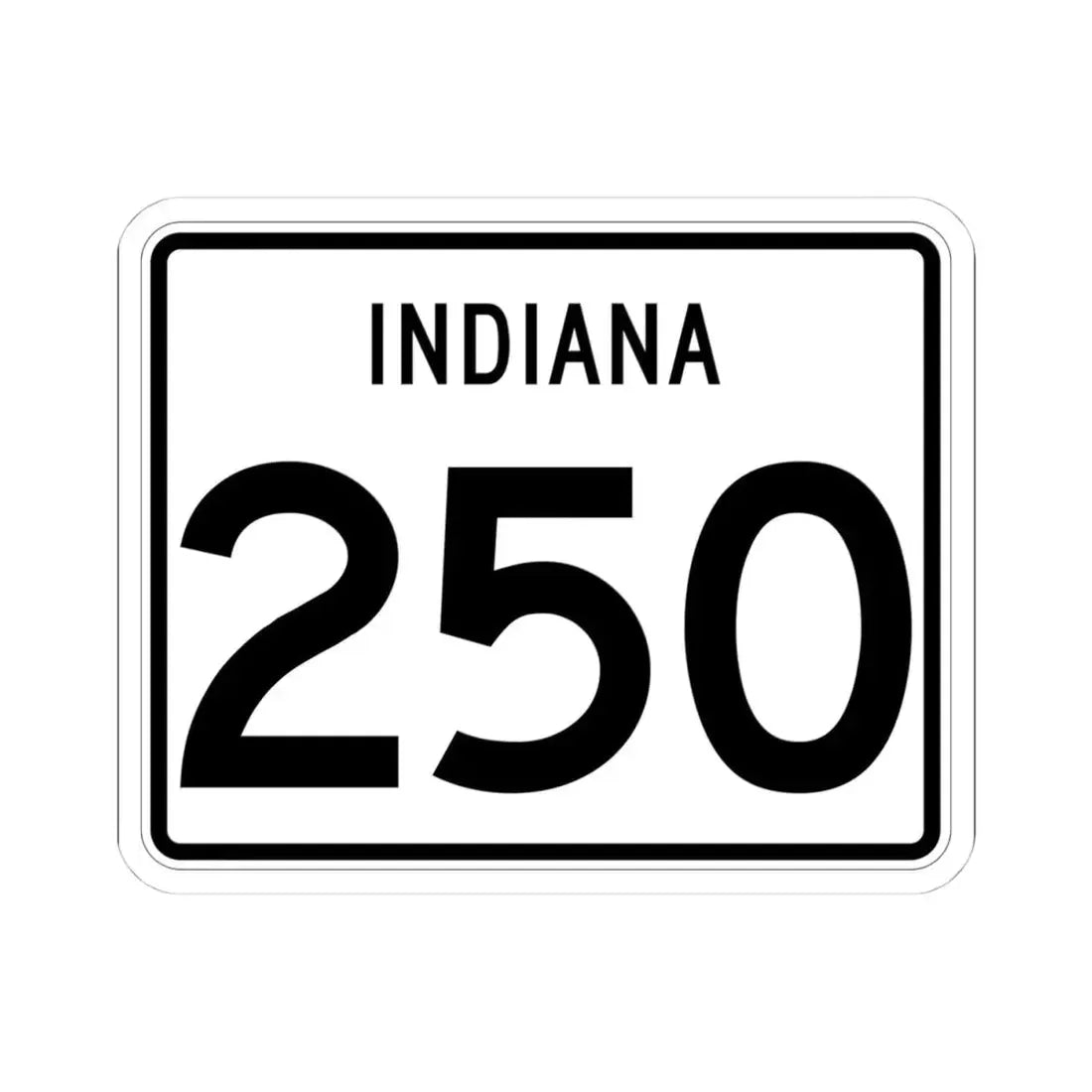 Indiana 250 (Indiana) (Road Sign) STICKER Vinyl Kiss-Cut Decal 4 Inch White - The Sticker Space
