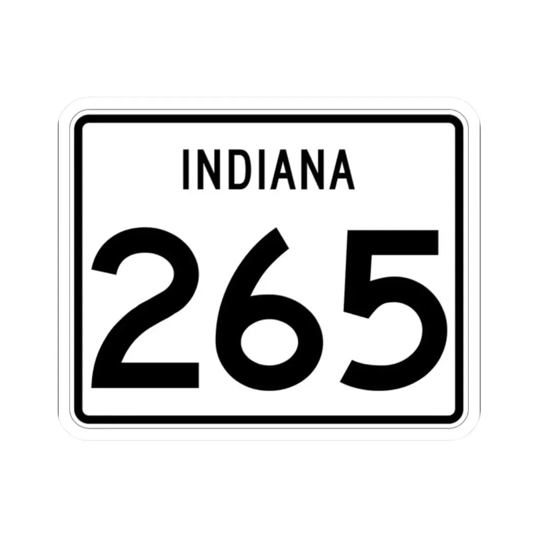Indiana 265 (Indiana) (Road Sign) STICKER Vinyl Kiss-Cut Decal 2 Inch White - The Sticker Space