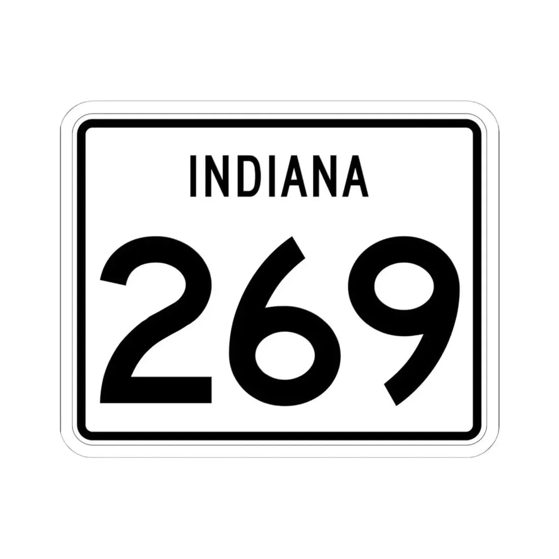 Indiana 269 (Indiana) (Road Sign) STICKER Vinyl Kiss-Cut Decal 6 Inch White - The Sticker Space
