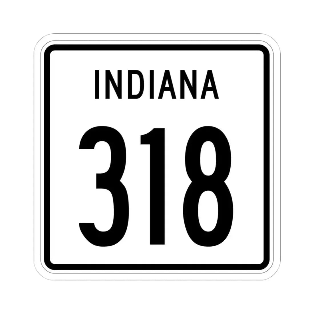 Indiana 318 1955 (Indiana) (Road Sign) STICKER Vinyl Kiss-Cut Decal 4 Inch White - The Sticker Space
