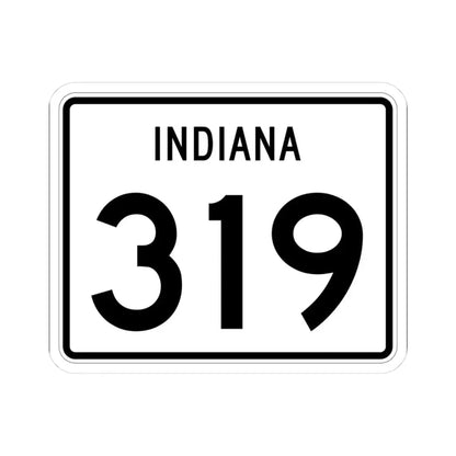 Indiana 319 (Indiana) (Road Sign) STICKER Vinyl Kiss-Cut Decal 3 Inch White - The Sticker Space