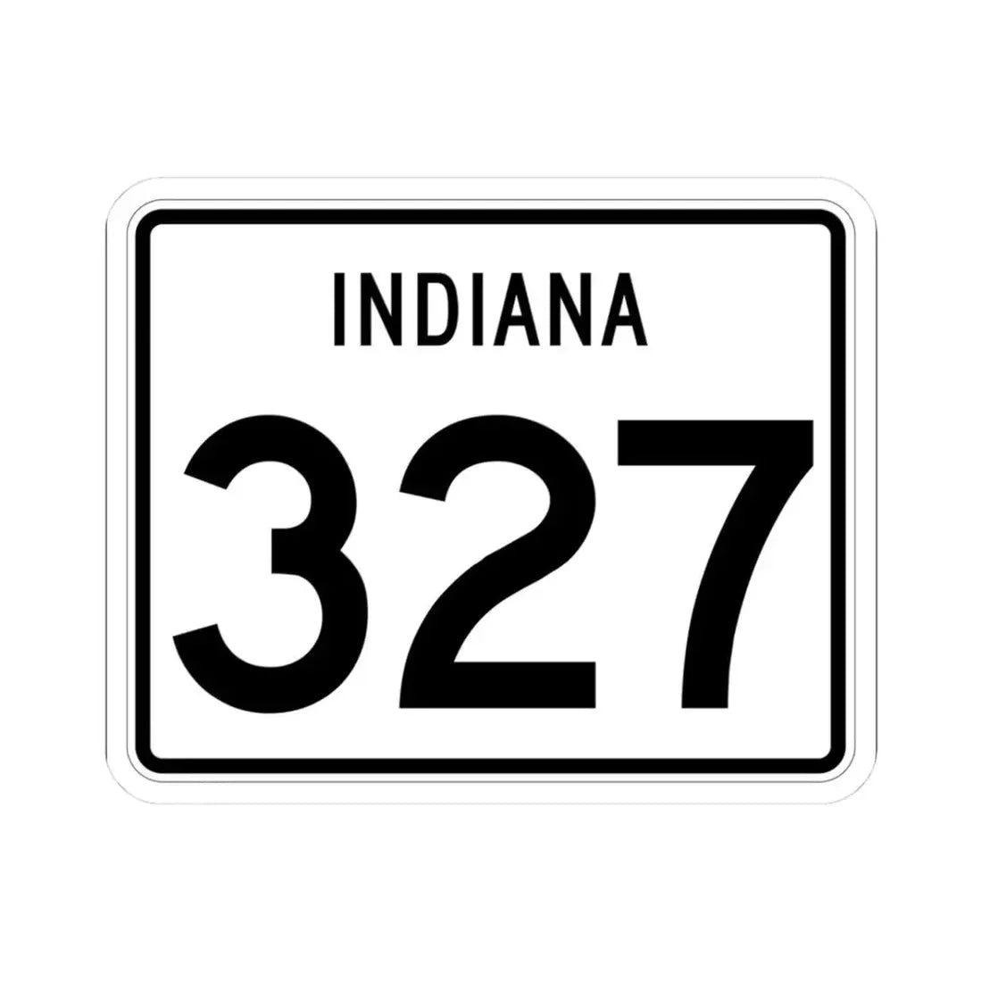 Indiana 327 (Indiana) (Road Sign) STICKER Vinyl Kiss-Cut Decal 3 Inch White - The Sticker Space