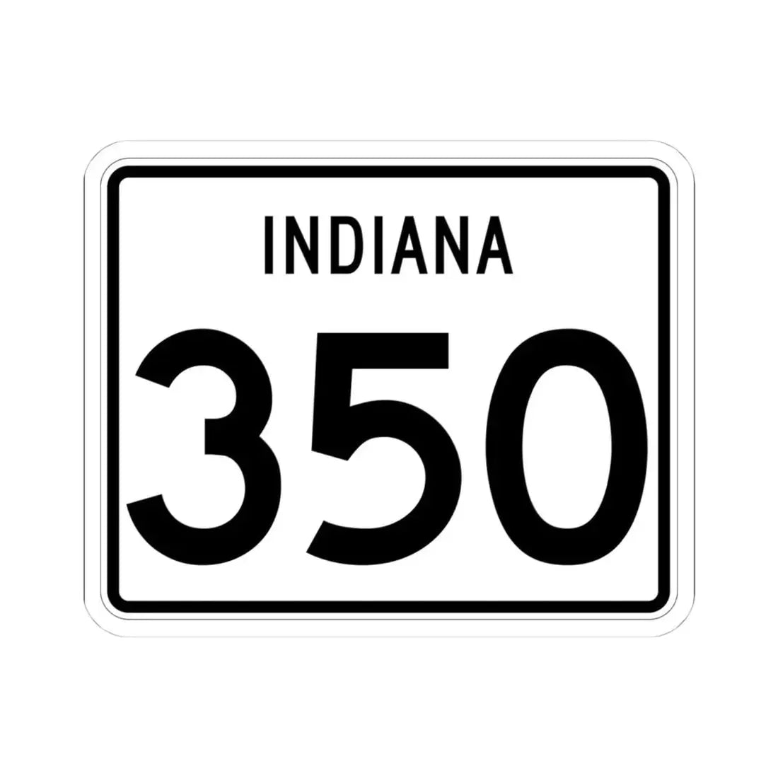 Indiana 350 (Indiana) (Road Sign) STICKER Vinyl Kiss-Cut Decal 4 Inch White - The Sticker Space