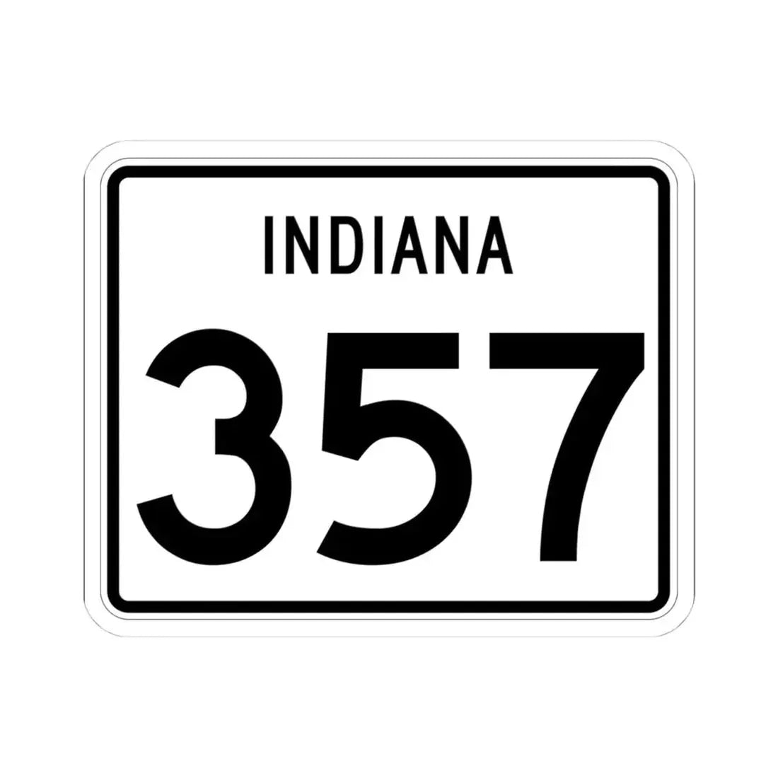 Indiana 357 (Indiana) (Road Sign) STICKER Vinyl Kiss-Cut Decal 4 Inch White - The Sticker Space
