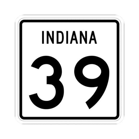 Indiana 39 (Indiana) (Road Sign) STICKER Vinyl Kiss-Cut Decal 2 Inch White - The Sticker Space