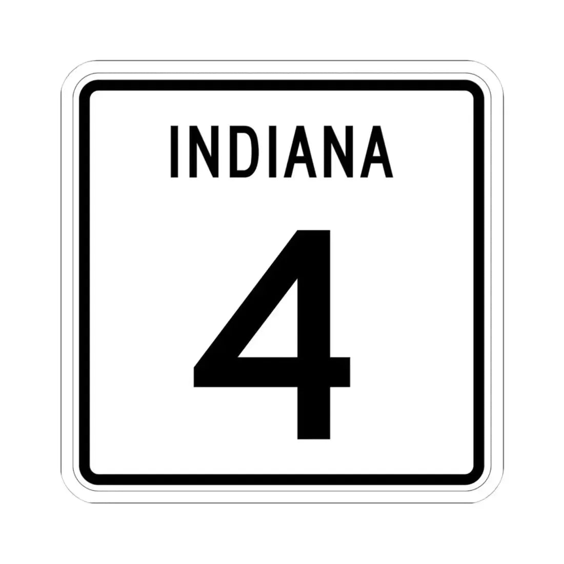 Indiana 4 (Indiana) (Road Sign) STICKER Vinyl Kiss-Cut Decal 4 Inch White - The Sticker Space