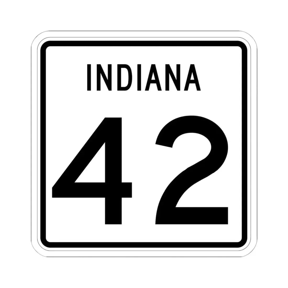 Indiana 42 (Indiana) (Road Sign) STICKER Vinyl Kiss-Cut Decal 6 Inch White - The Sticker Space