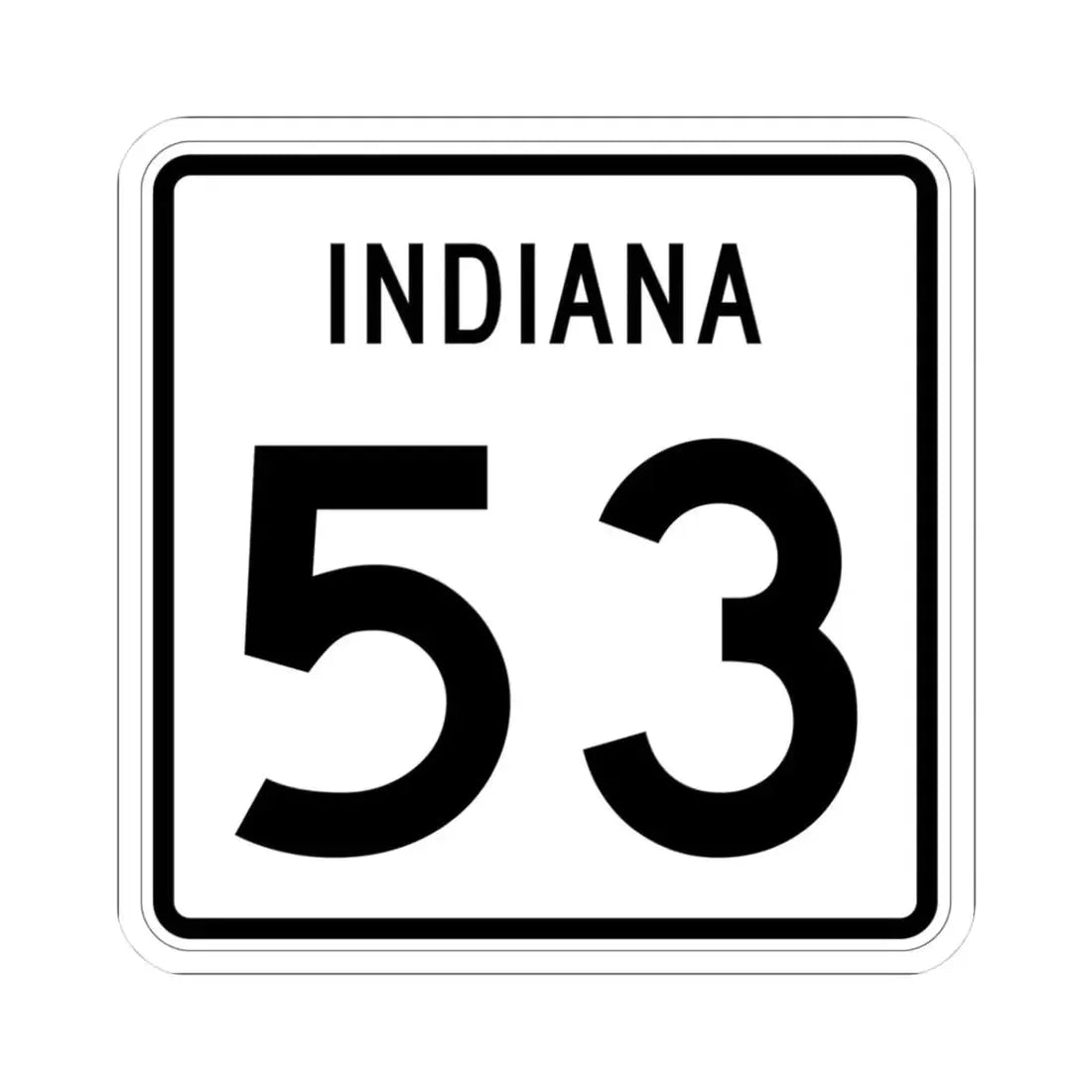 Indiana 53 (Indiana) (Road Sign) STICKER Vinyl Kiss-Cut Decal 3 Inch White - The Sticker Space