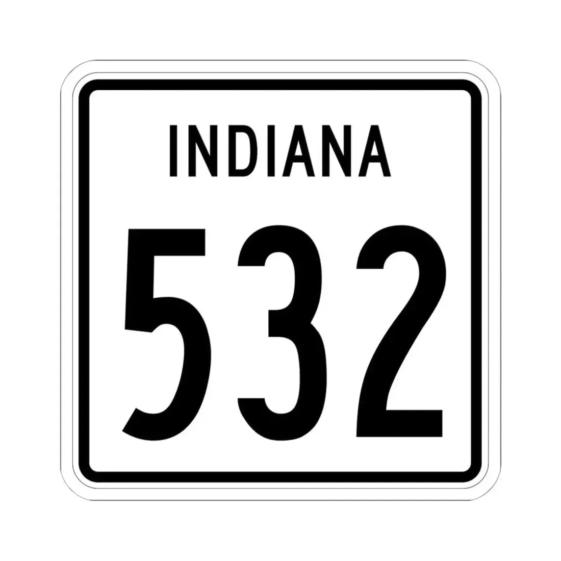 Indiana 532 1955 (Indiana) (Road Sign) STICKER Vinyl Kiss-Cut Decal 6 Inch White - The Sticker Space