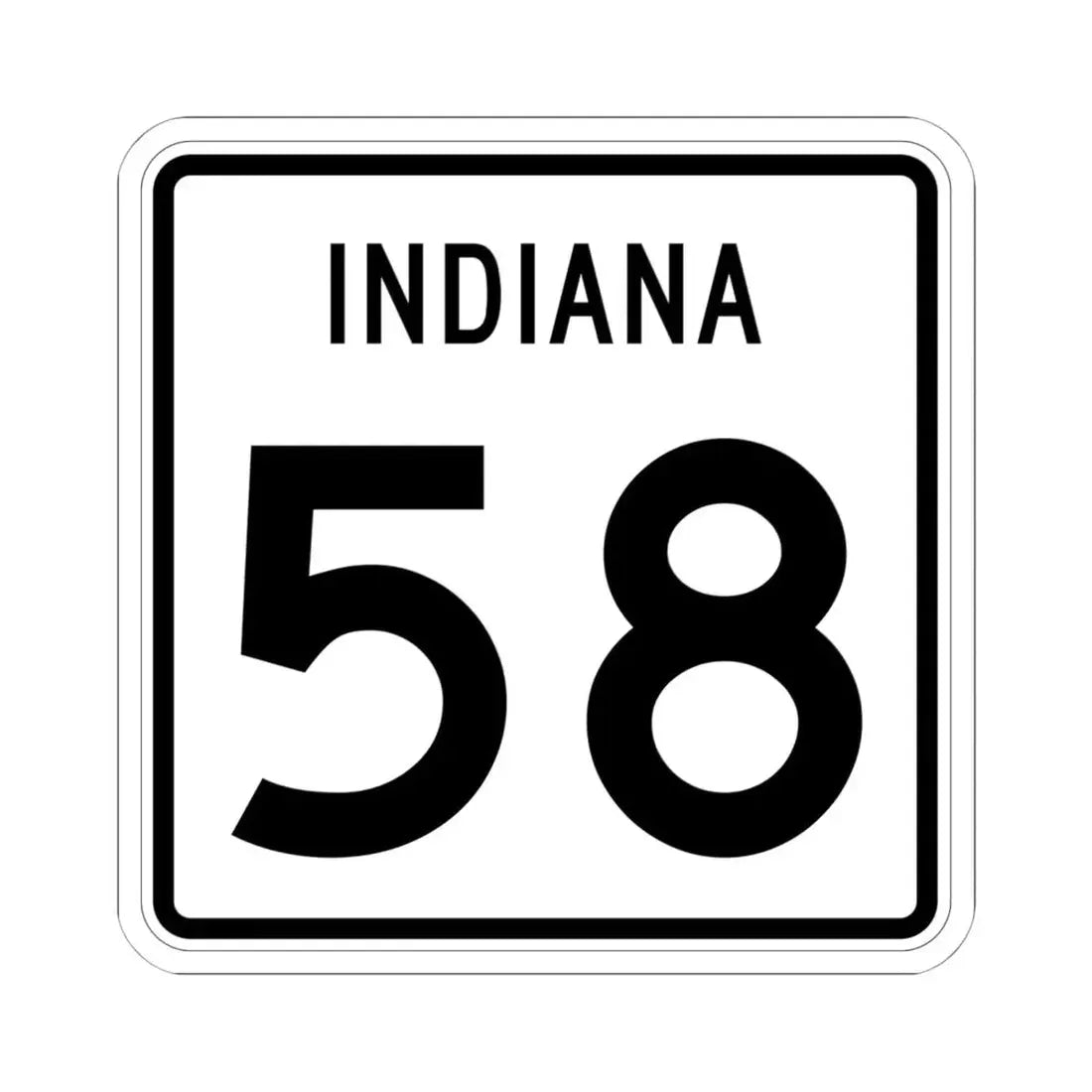 Indiana 58 (Indiana) (Road Sign) STICKER Vinyl Kiss-Cut Decal 6 Inch White - The Sticker Space