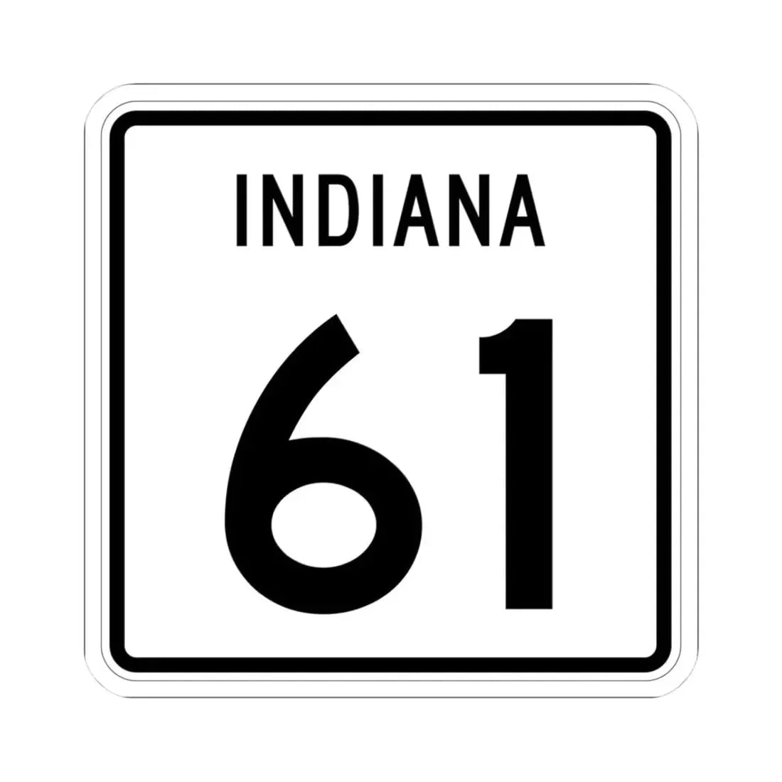 Indiana 61 (Indiana) (Road Sign) STICKER Vinyl Kiss-Cut Decal 3 Inch White - The Sticker Space