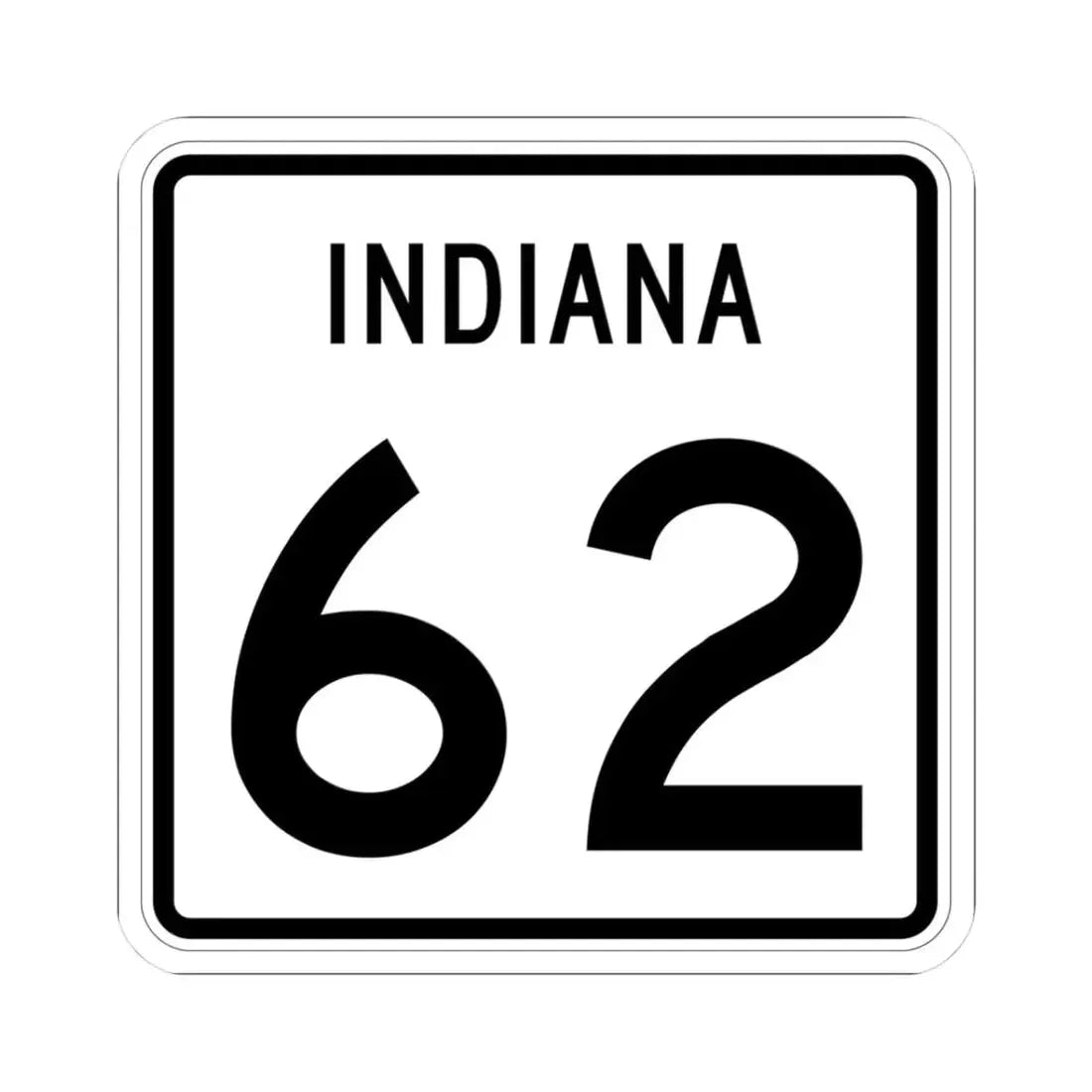 Indiana 62 (Indiana) (Road Sign) STICKER Vinyl Kiss-Cut Decal 3 Inch White - The Sticker Space