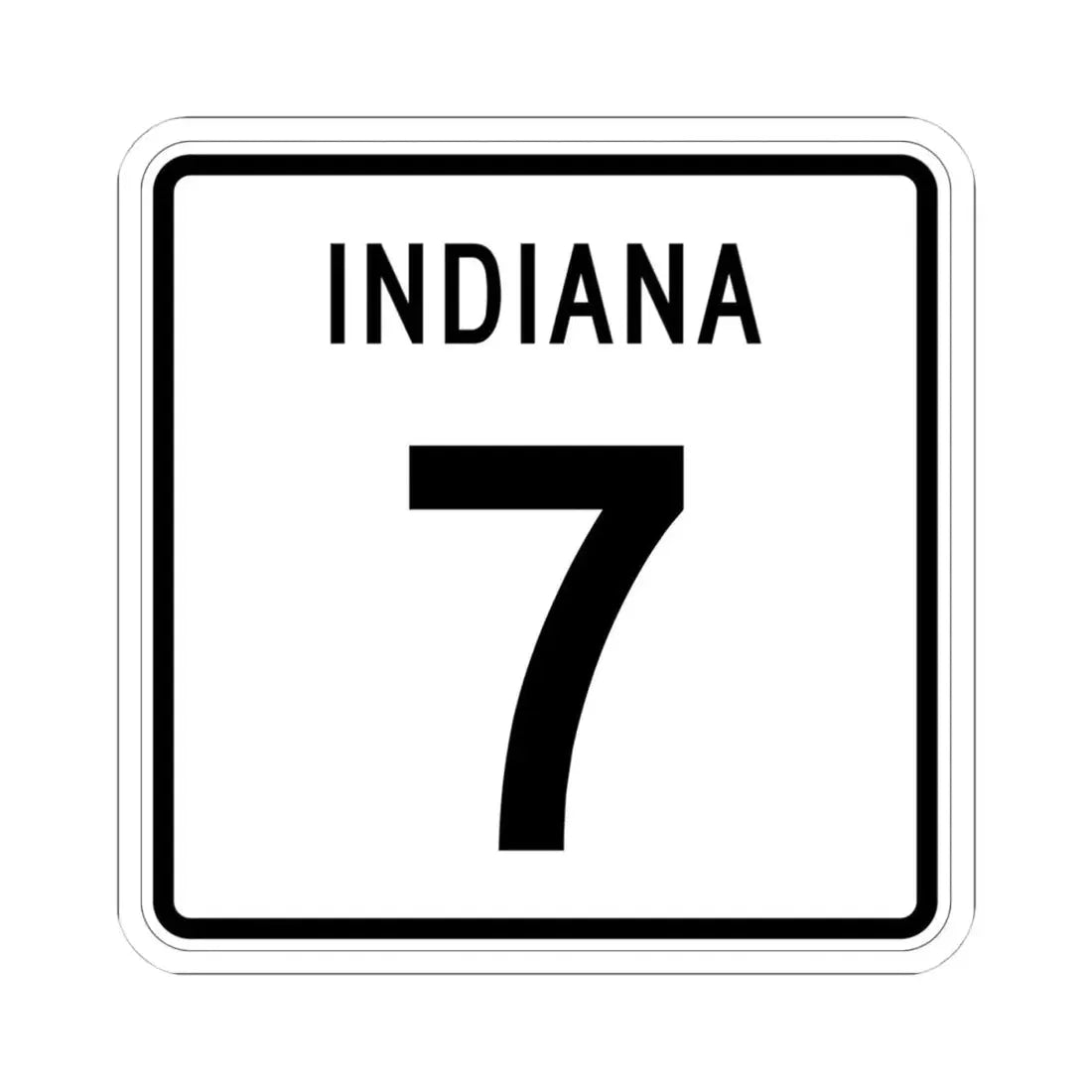Indiana 7 (Indiana) (Road Sign) STICKER Vinyl Kiss-Cut Decal 4 Inch White - The Sticker Space