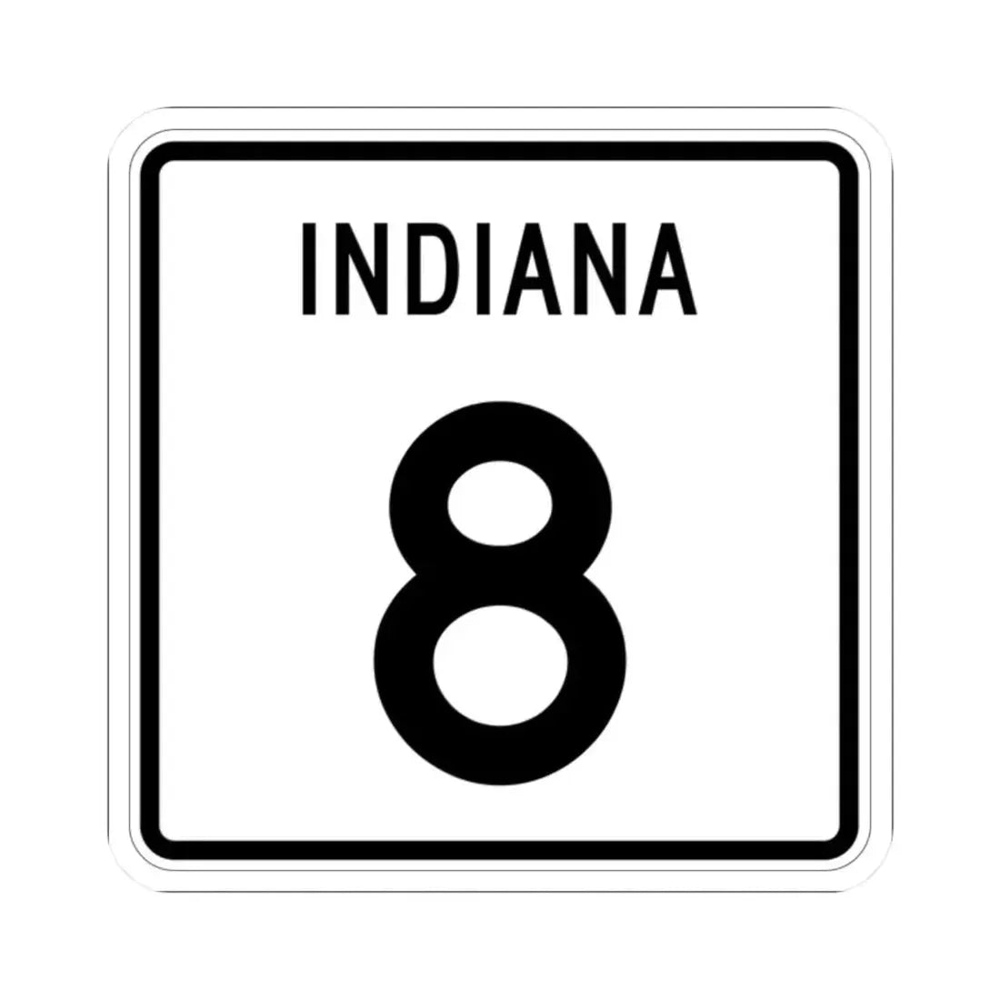 Indiana 8 (Indiana) (Road Sign) STICKER Vinyl Kiss-Cut Decal 2 Inch White - The Sticker Space