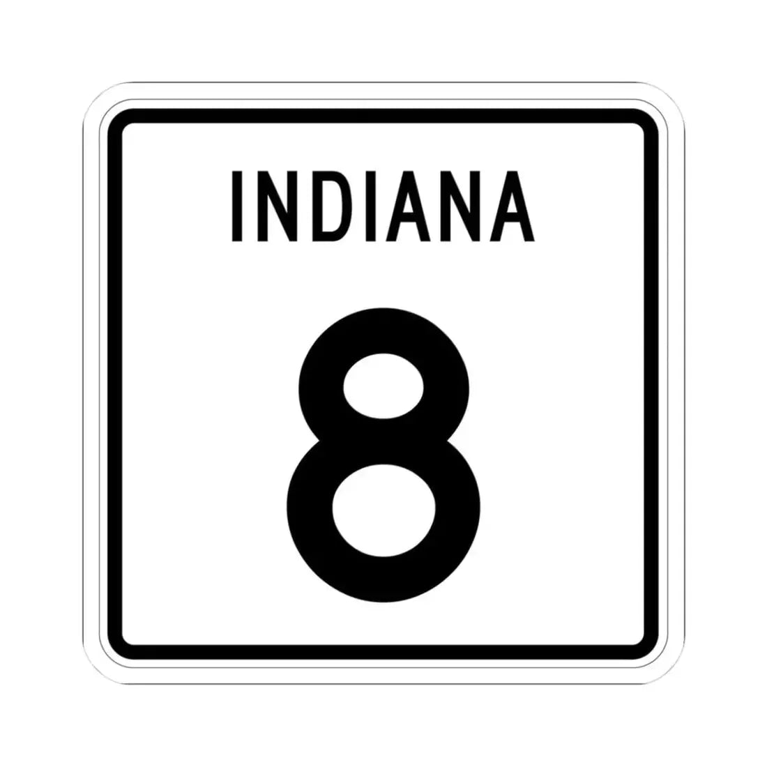 Indiana 8 (Indiana) (Road Sign) STICKER Vinyl Kiss-Cut Decal 3 Inch White - The Sticker Space