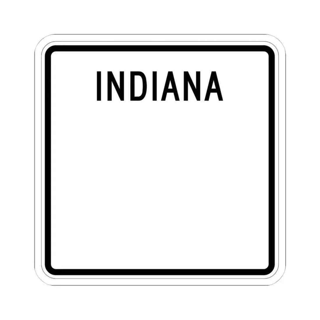 Indiana blank (Indiana) (Road Sign) STICKER Vinyl Kiss-Cut Decal 4 Inch White - The Sticker Space