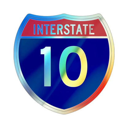 Interstate 10 (U.S. Highways) Holographic STICKER Die-Cut Vinyl Decal 4 Inch Holographic - The Sticker Space