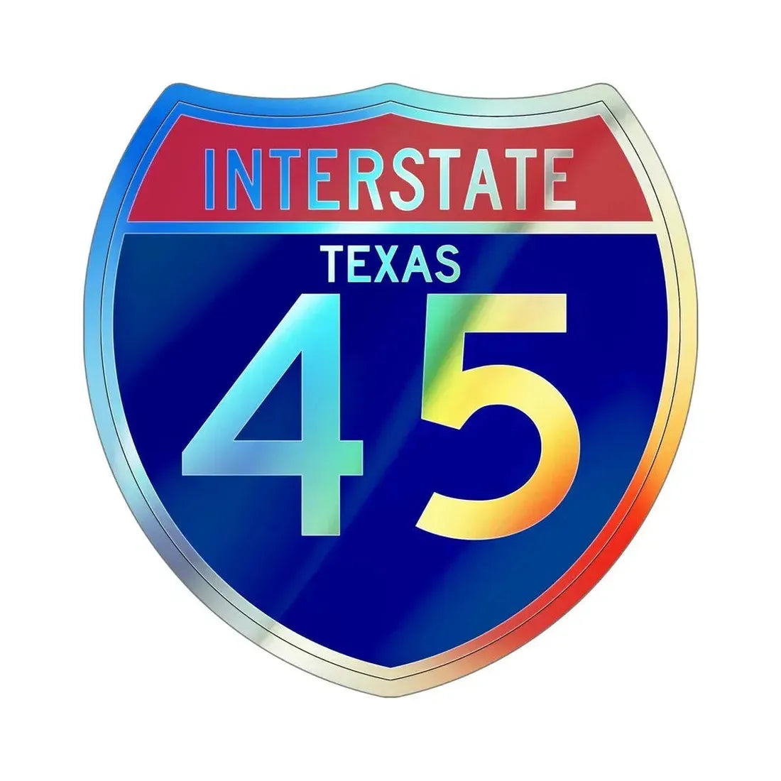 Interstate 45 (U.S. Highways) Holographic STICKER Die-Cut Vinyl Decal 6 Inch Holographic - The Sticker Space