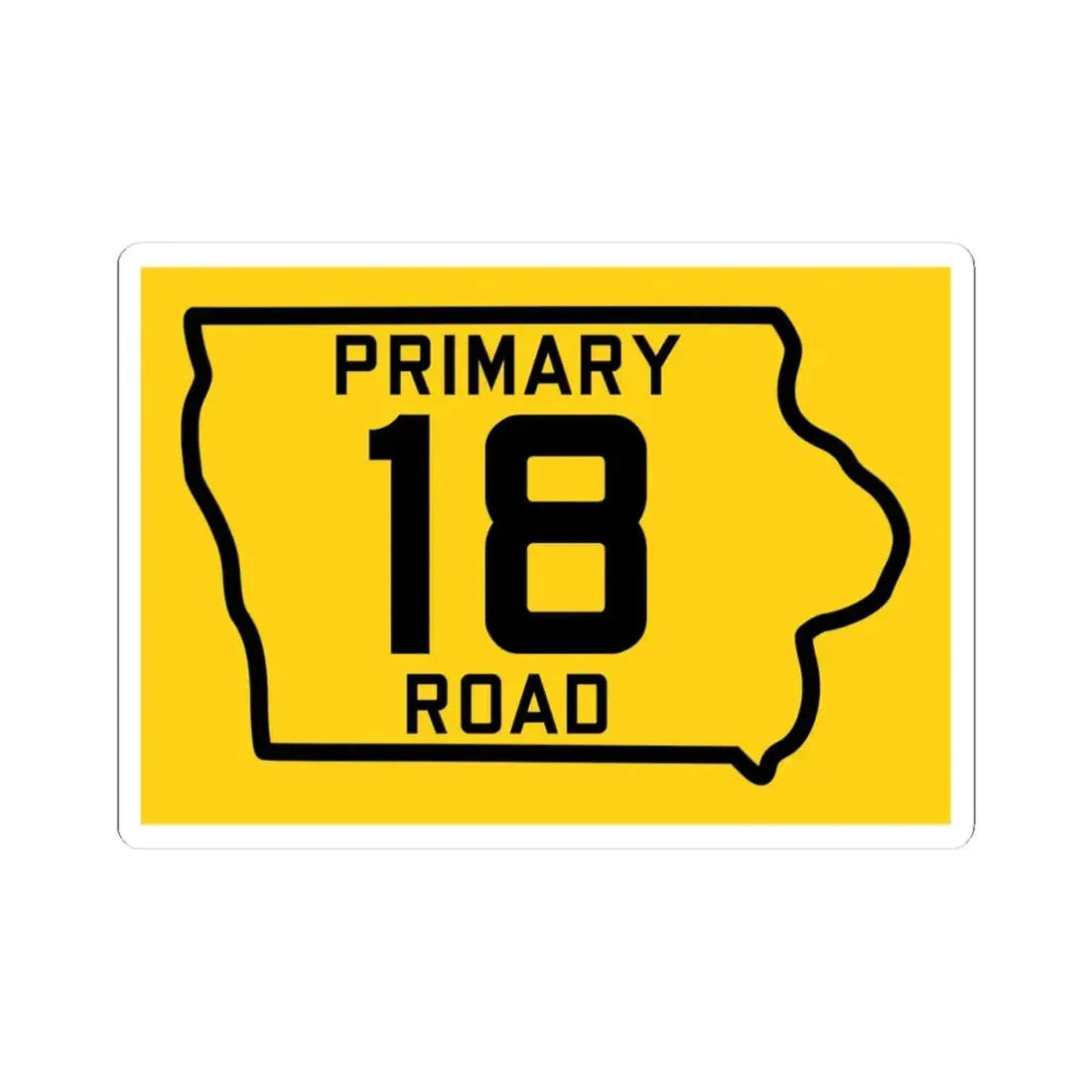 Iowa Primary 18 (Iowa) (Road Sign) STICKER Vinyl Kiss-Cut Decal 4 Inch White - The Sticker Space