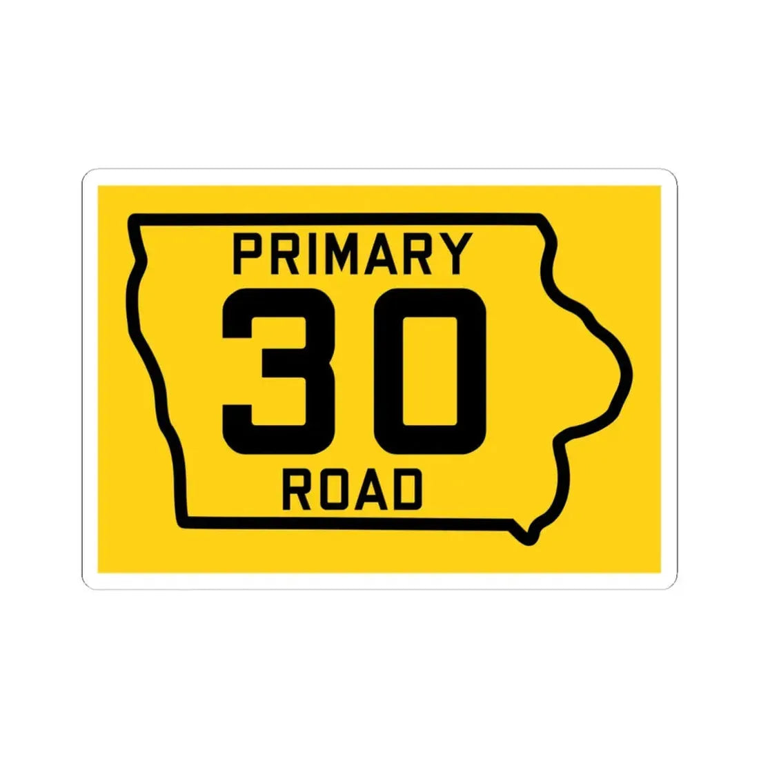 Iowa Primary 30 (Iowa) (Road Sign) STICKER Vinyl Kiss-Cut Decal 6 Inch White - The Sticker Space