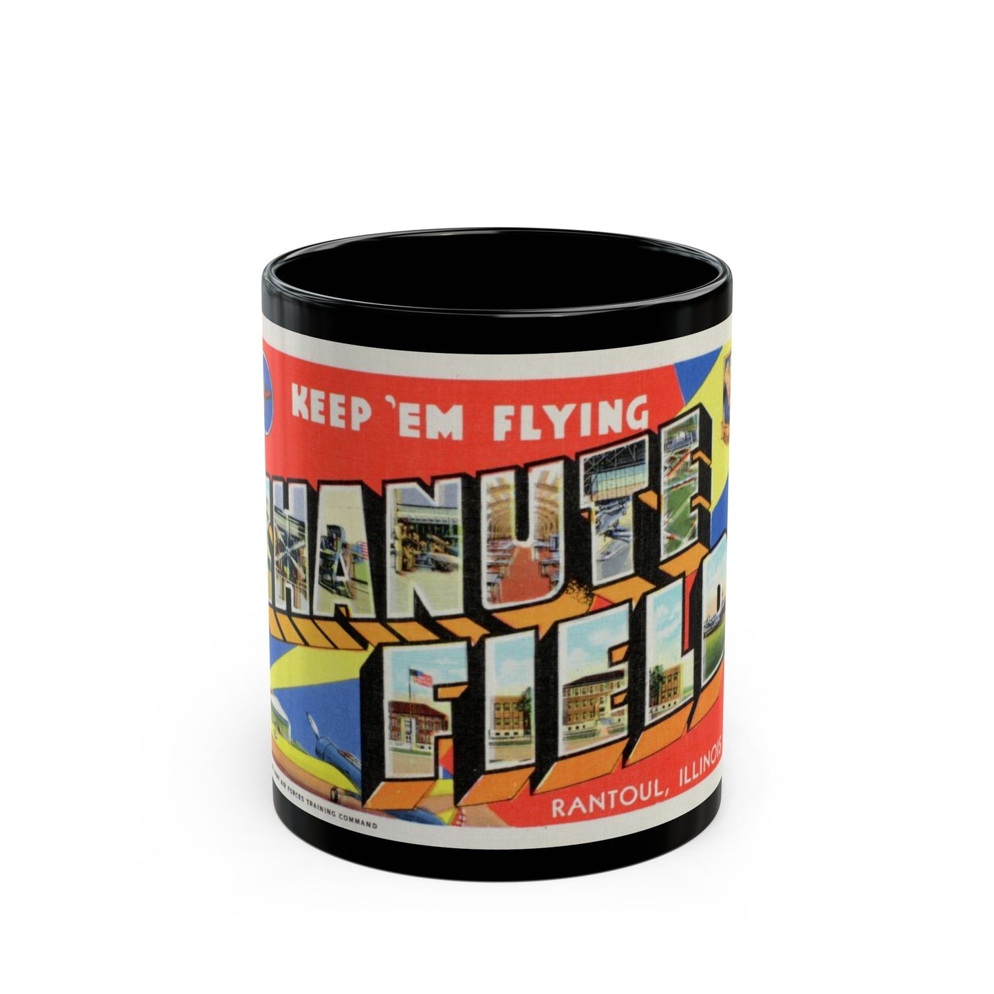 Keep em flying Chanute Field (Greeting Postcards) Black Coffee Mug-11oz-The Sticker Space