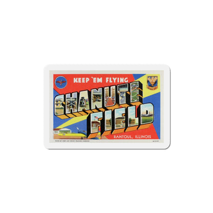 Keep em flying Chanute Field (Greeting Postcards) Die-Cut Magnet-5" x 5"-The Sticker Space