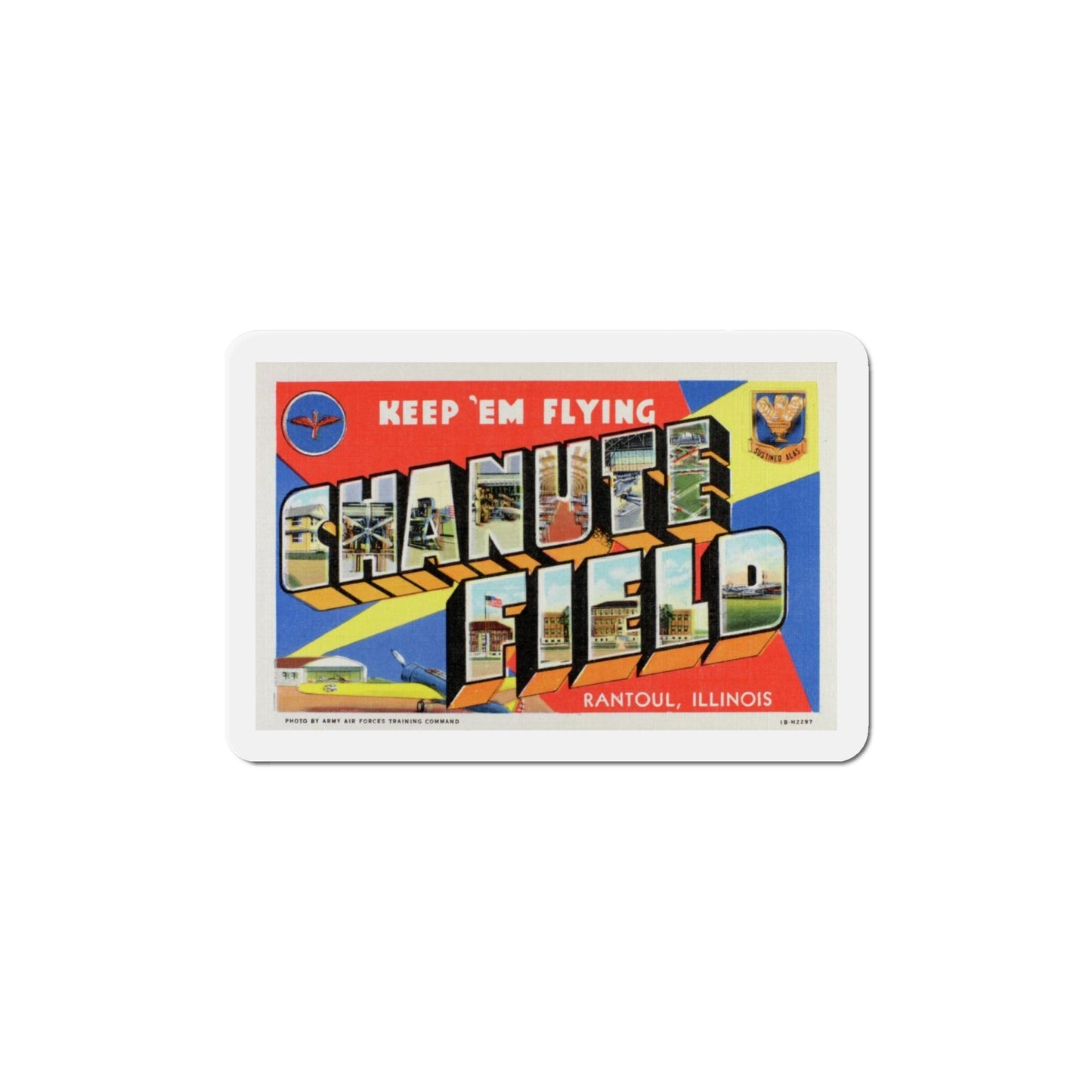 Keep em flying Chanute Field (Greeting Postcards) Die-Cut Magnet-6 × 6"-The Sticker Space