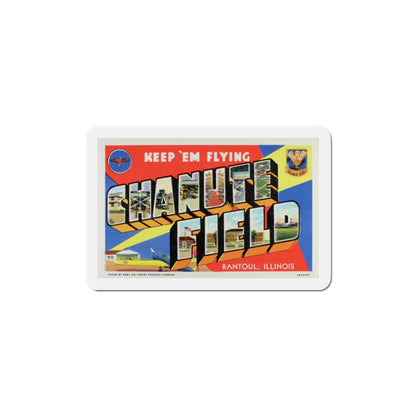 Keep em flying Chanute Field (Greeting Postcards) Die-Cut Magnet-6 × 6"-The Sticker Space