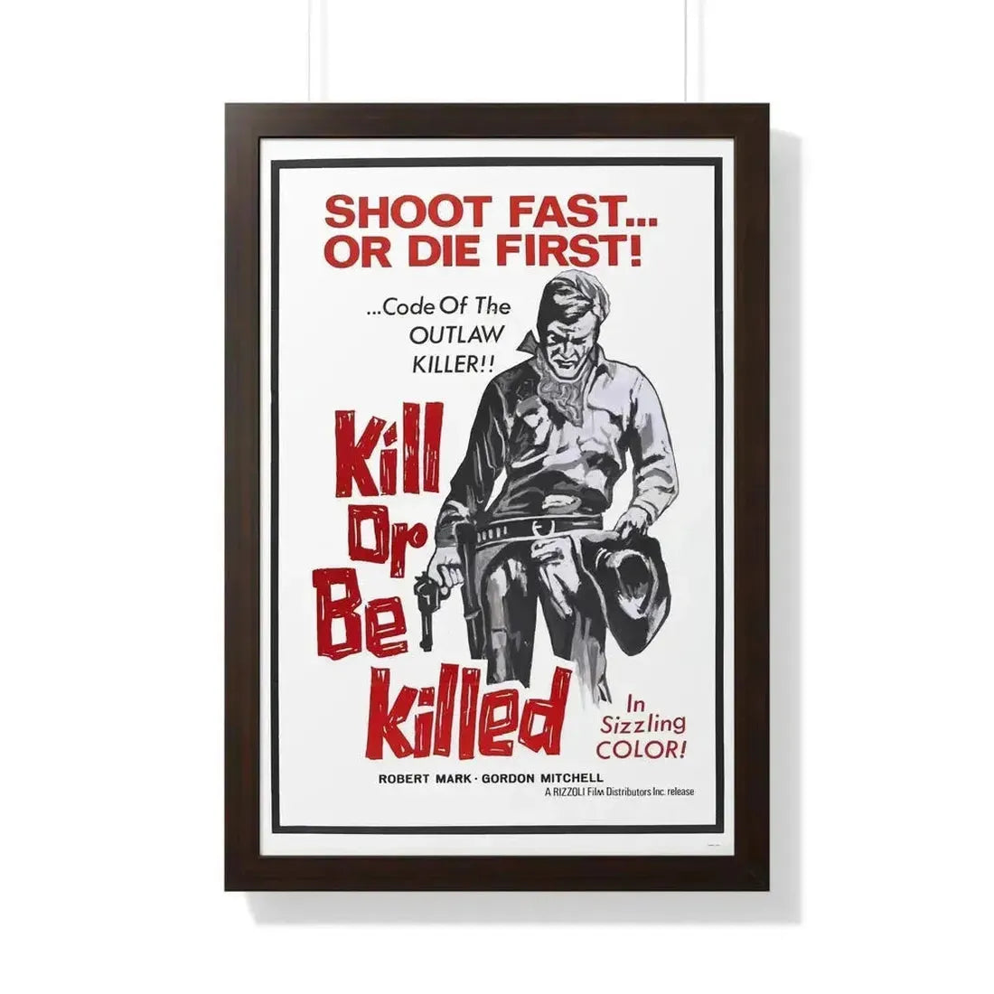 KILL OR BE KILLED (SPAGWEST) 1966 - Framed Movie Poster - The Sticker Space