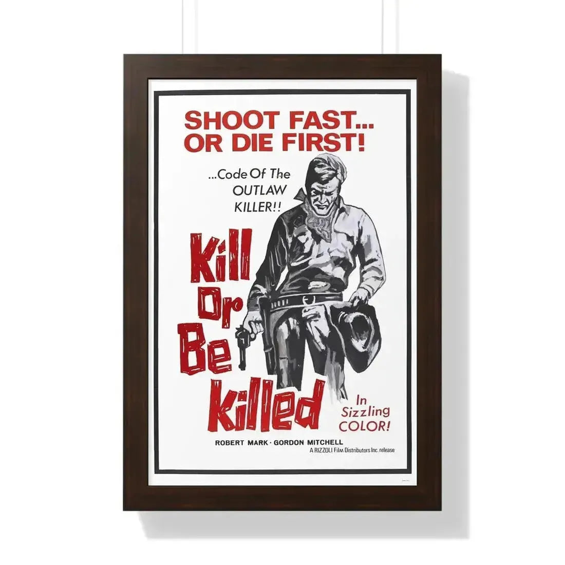 KILL OR BE KILLED (SPAGWEST) 1966 - Framed Movie Poster - The Sticker Space