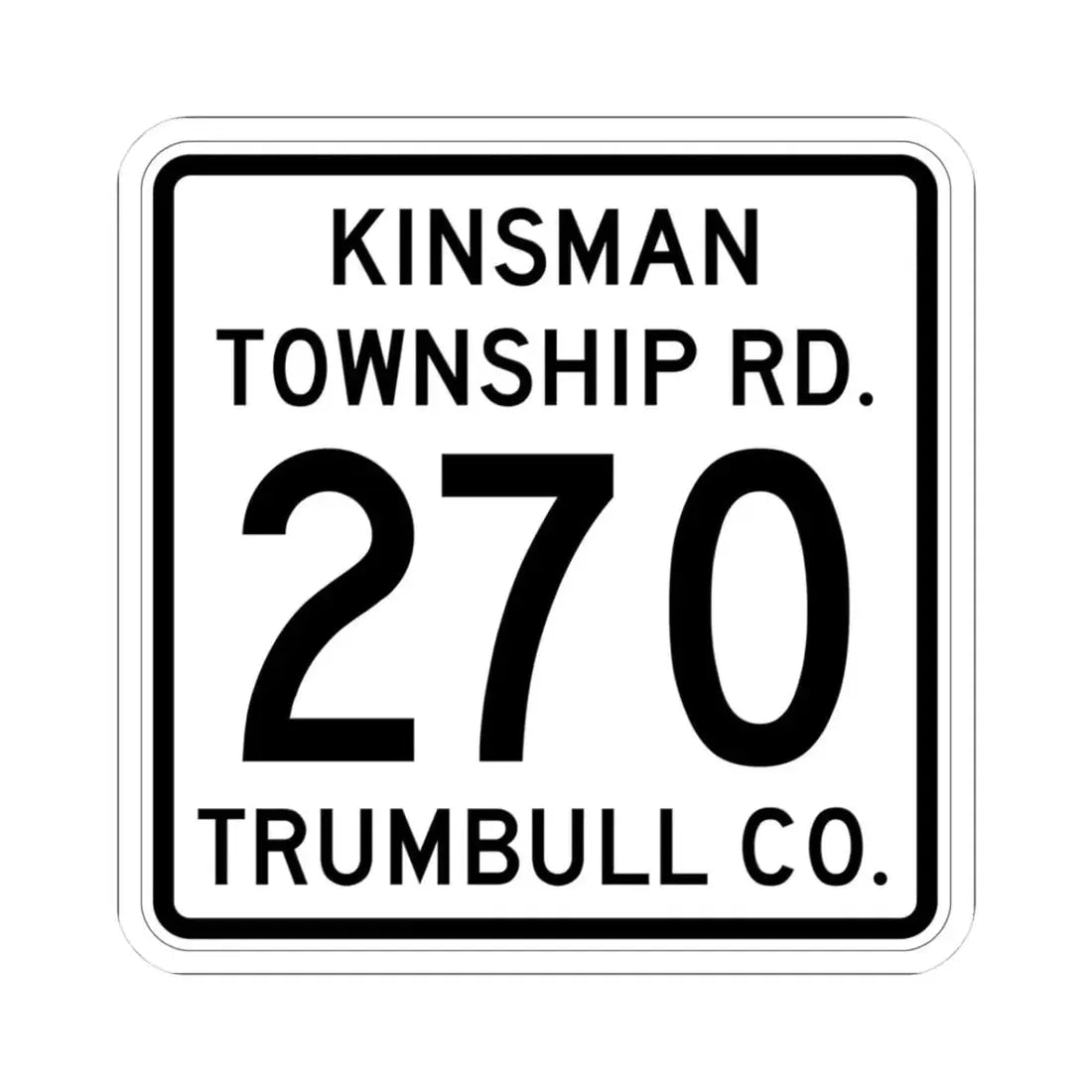 Kinsman Township Route 270 Trumbull County Ohio (Ohio) (Road Sign) STICKER Vinyl Kiss-Cut Decal 3 Inch White - The Sticker Space