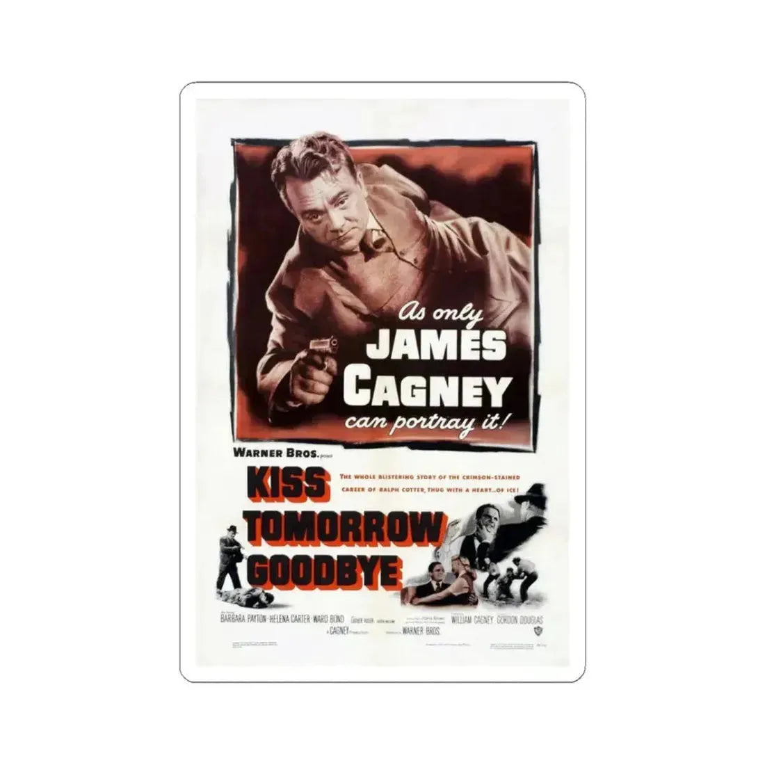 Kiss Tomorrow Goodbye 1950 Movie Poster - STICKER Vinyl Kiss-Cut Decal 3 Inch White - The Sticker Space