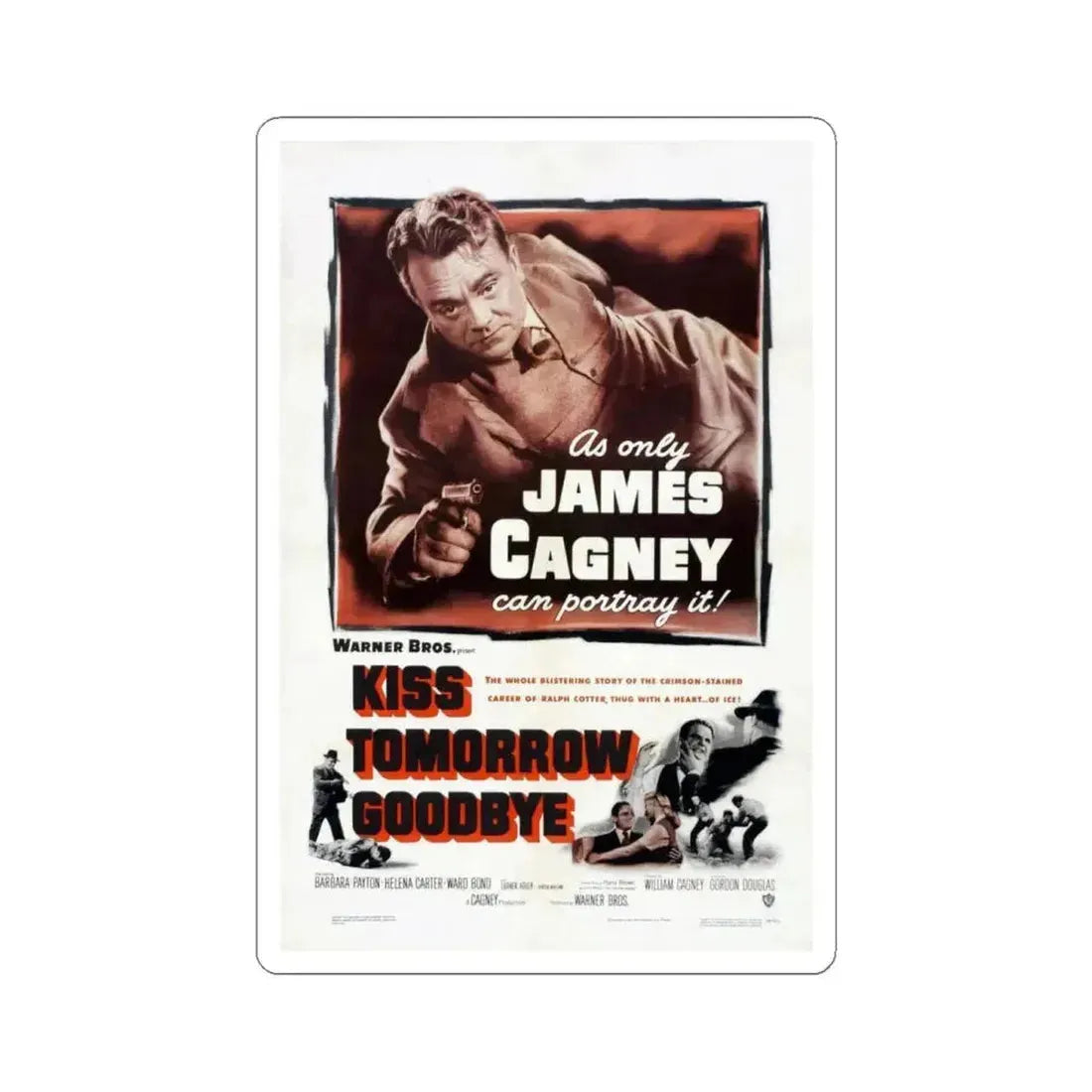 Kiss Tomorrow Goodbye 1950 Movie Poster - STICKER Vinyl Kiss-Cut Decal 4 Inch White - The Sticker Space