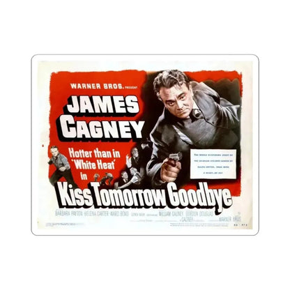 Kiss Tomorrow Goodbye 1950 v2 Movie Poster - STICKER Vinyl Kiss-Cut Decal 4 Inch White - The Sticker Space