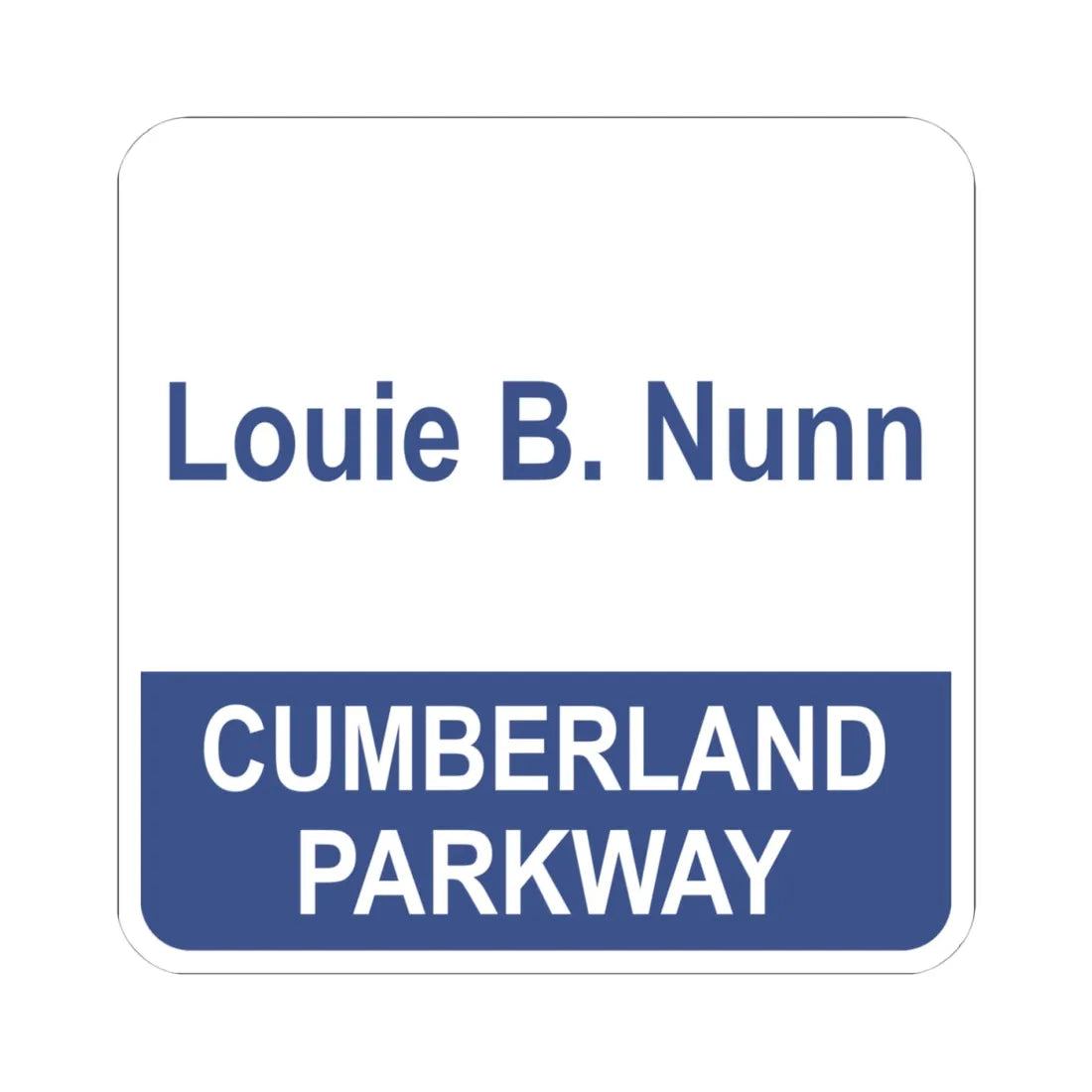 Louie B Nunn Cumberland Parkway (Kentucky) (Road Sign) STICKER Vinyl Kiss-Cut Decal 4 Inch White - The Sticker Space