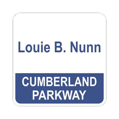 Louie B Nunn Cumberland Parkway (Kentucky) (Road Sign) STICKER Vinyl Kiss-Cut Decal 6 Inch White - The Sticker Space