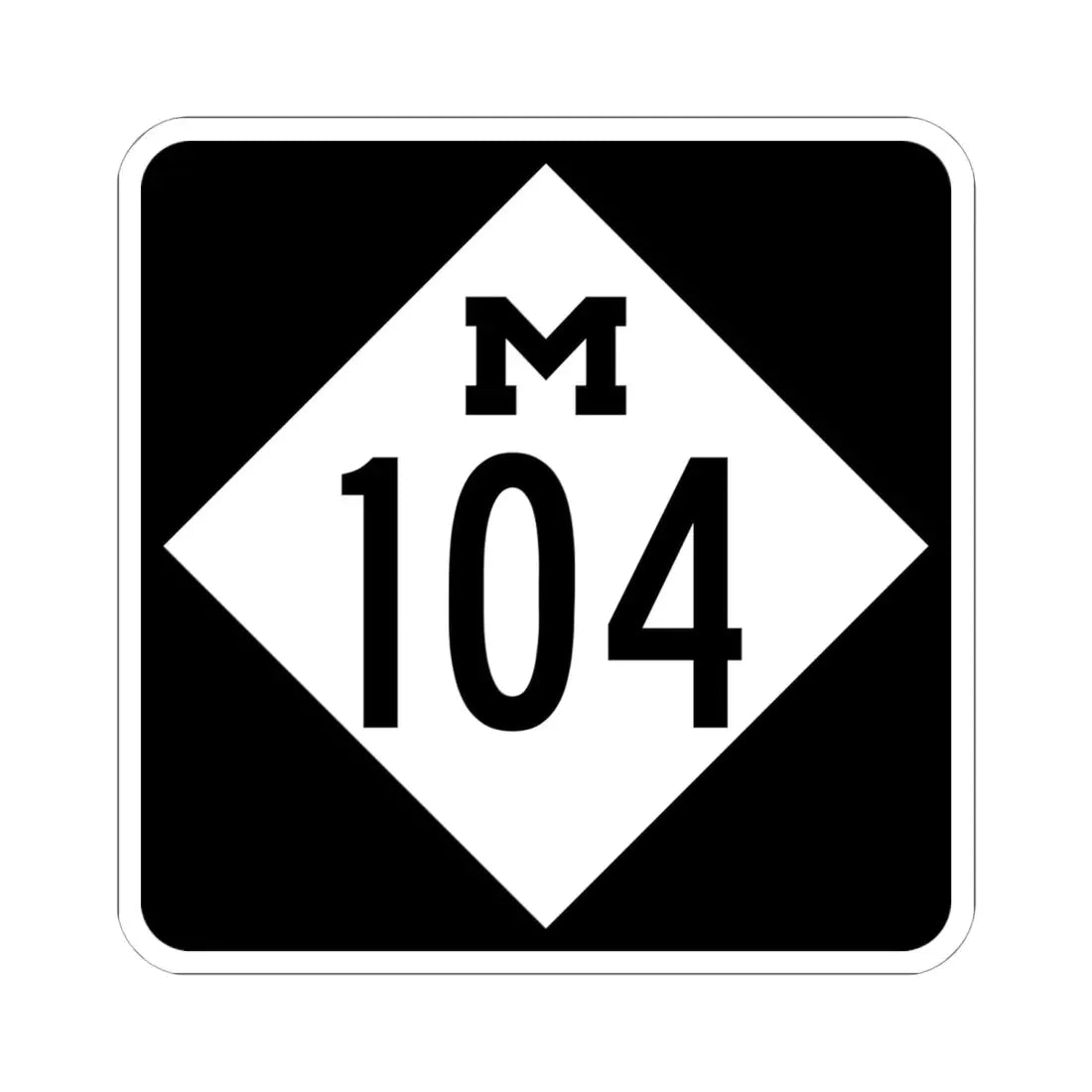 M-104 (Michigan) (Road Sign) STICKER Vinyl Kiss-Cut Decal 6 Inch White - The Sticker Space
