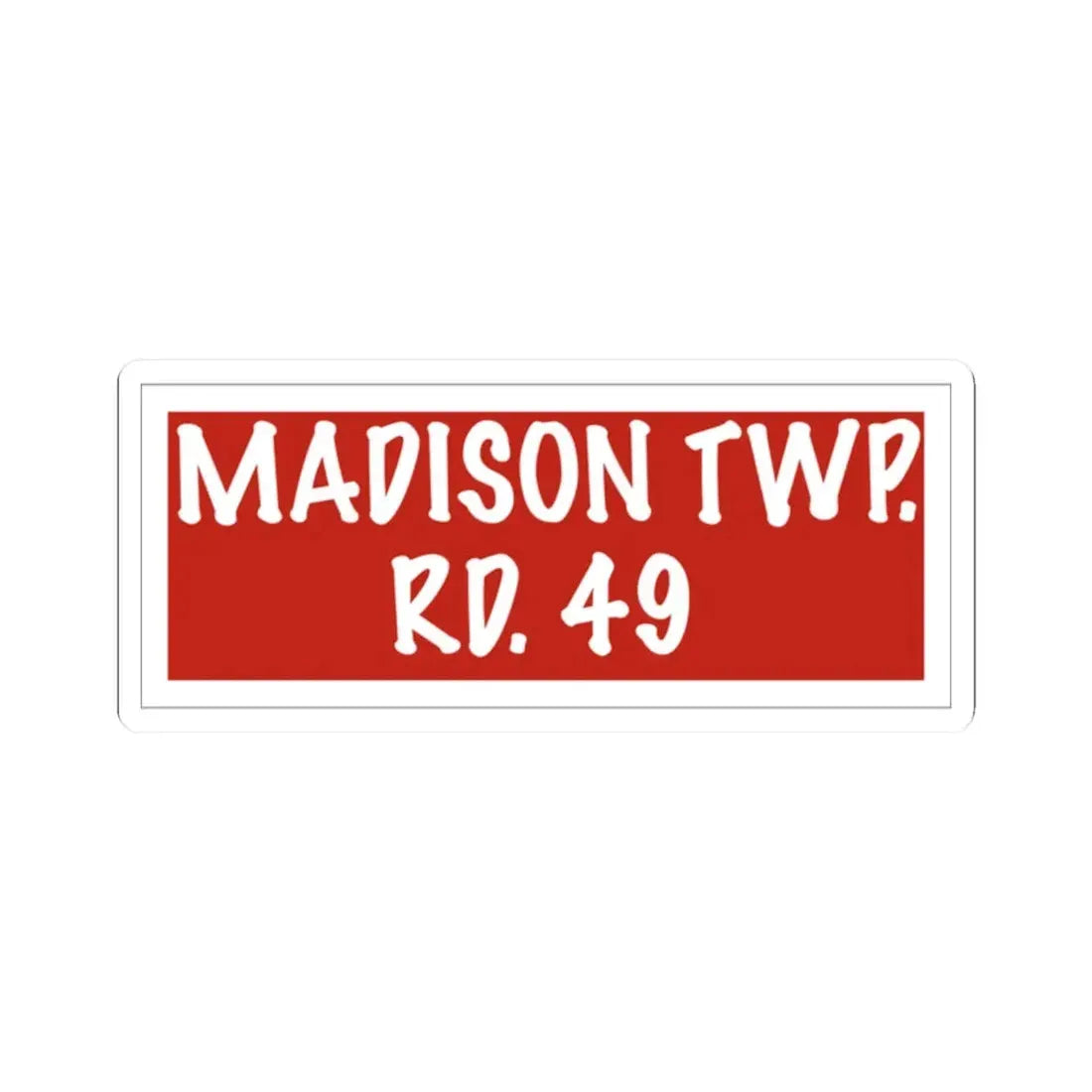 Madison Township Route 49 Perry County Ohio (Ohio) (Road Sign) STICKER Vinyl Kiss-Cut Decal 2 Inch White - The Sticker Space