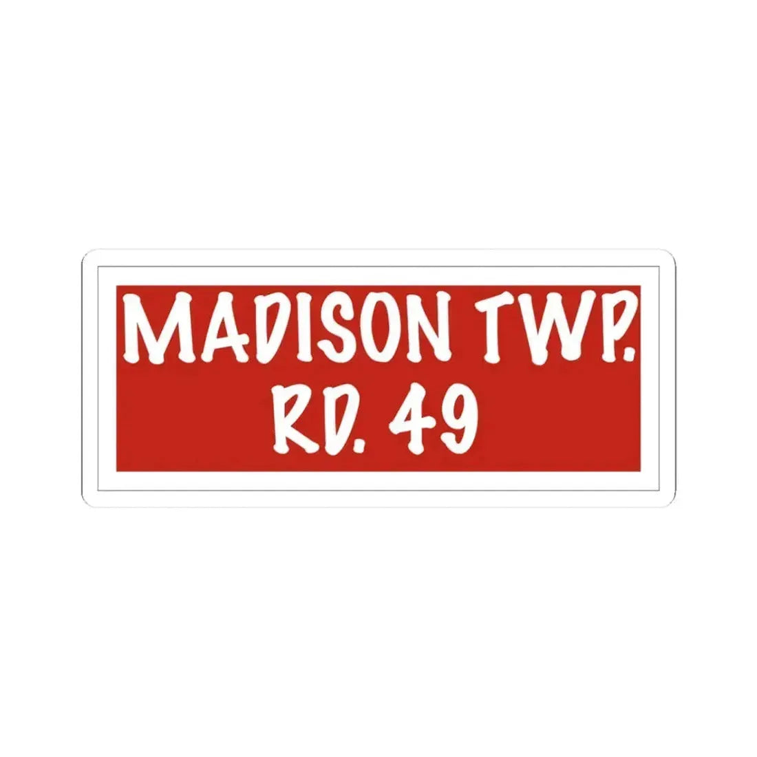 Madison Township Route 49 Perry County Ohio (Ohio) (Road Sign) STICKER Vinyl Kiss-Cut Decal 3 Inch White - The Sticker Space