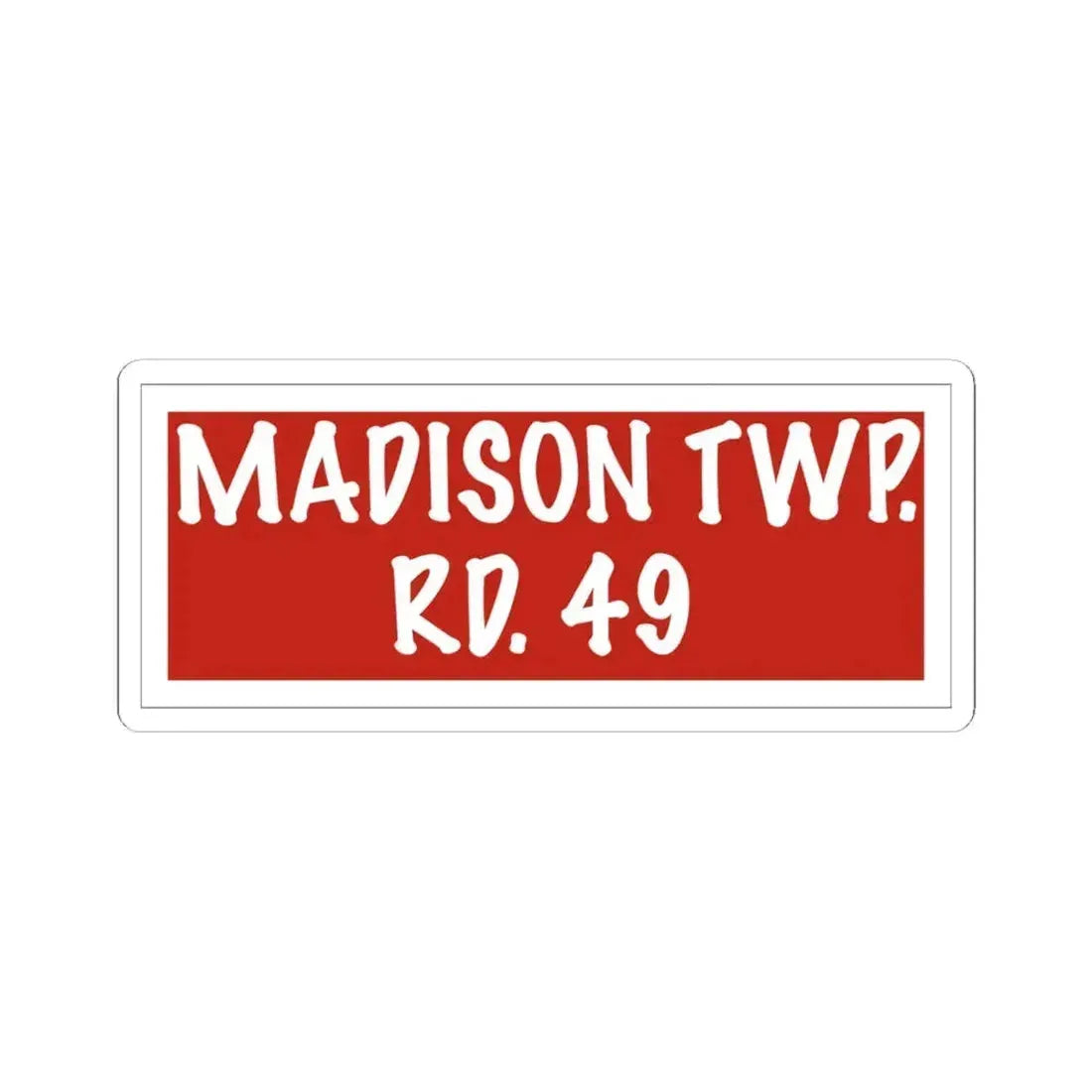 Madison Township Route 49 Perry County Ohio (Ohio) (Road Sign) STICKER Vinyl Kiss-Cut Decal 4 Inch White - The Sticker Space