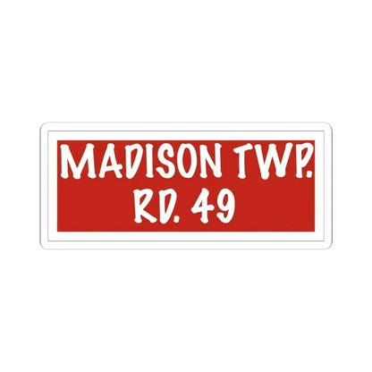 Madison Township Route 49 Perry County Ohio (Ohio) (Road Sign) STICKER Vinyl Kiss-Cut Decal 4 Inch White - The Sticker Space