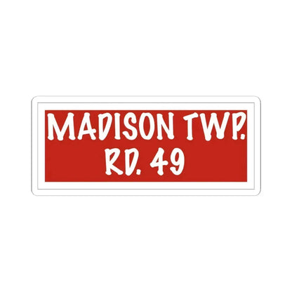 Madison Township Route 49 Perry County Ohio (Ohio) (Road Sign) STICKER Vinyl Kiss-Cut Decal 6 Inch White - The Sticker Space