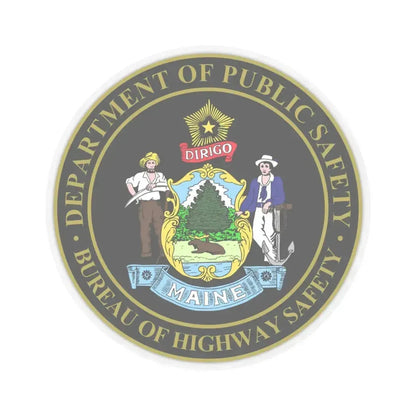 Maine Bureau of Highway Safety - STICKER Vinyl Kiss-Cut Decal 3 Inch Transparent - The Sticker Space