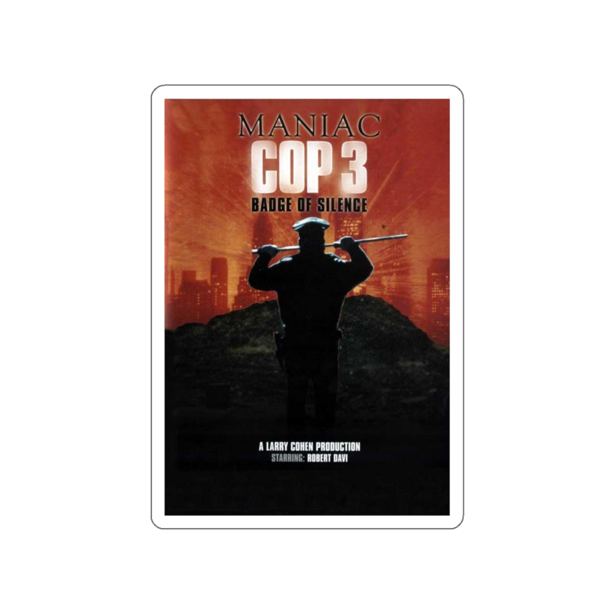 MANIAC COP 3 (TEASER) 1993 Movie Poster STICKER Vinyl Die-Cut Decal-4 Inch-The Sticker Space