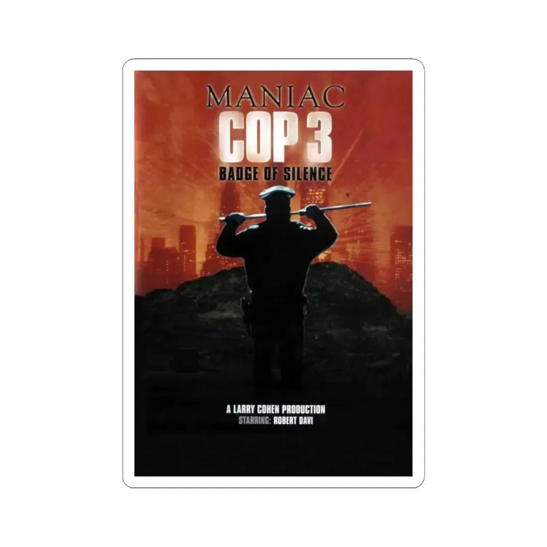 MANIAC COP 3 (TEASER) 1993 Movie Poster - STICKER Vinyl Kiss-Cut Decal 3 Inch White - The Sticker Space