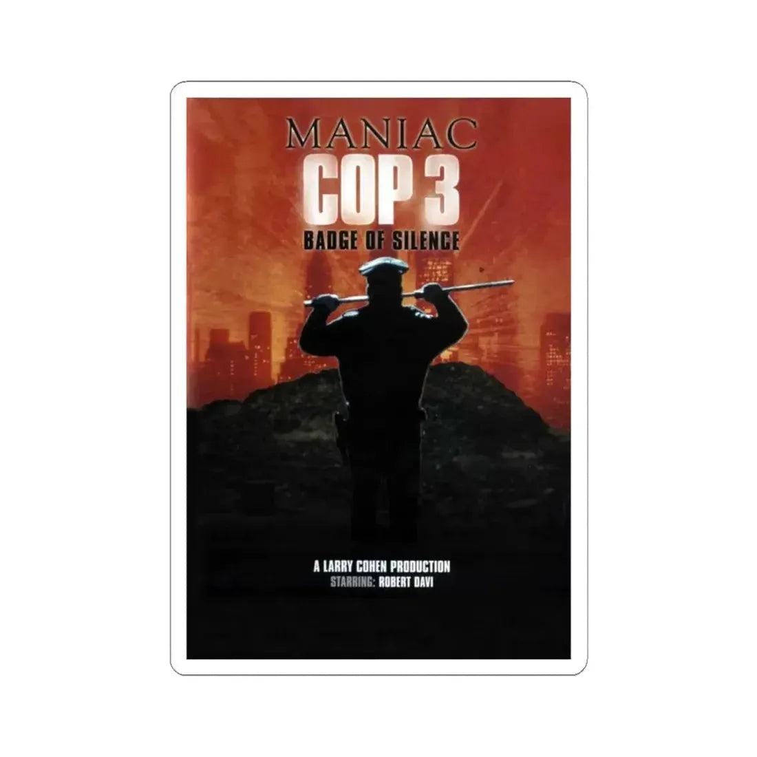 MANIAC COP 3 (TEASER) 1993 Movie Poster - STICKER Vinyl Kiss-Cut Decal 6 Inch White - The Sticker Space