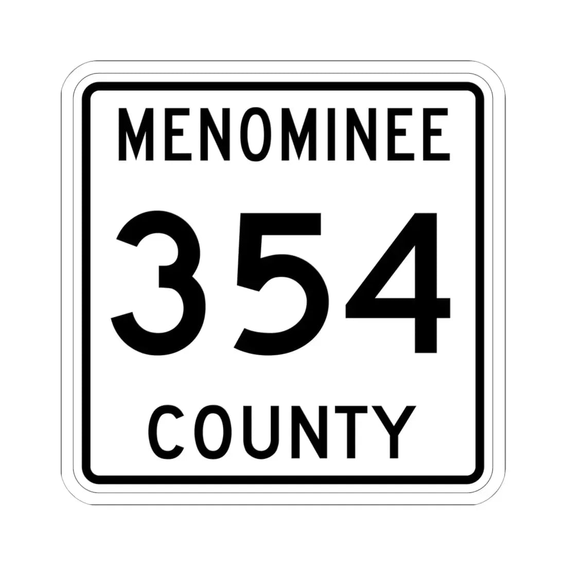 Michigan 354 Menominee County (Michigan) (Road Sign) STICKER Vinyl Kiss-Cut Decal 6 Inch White - The Sticker Space