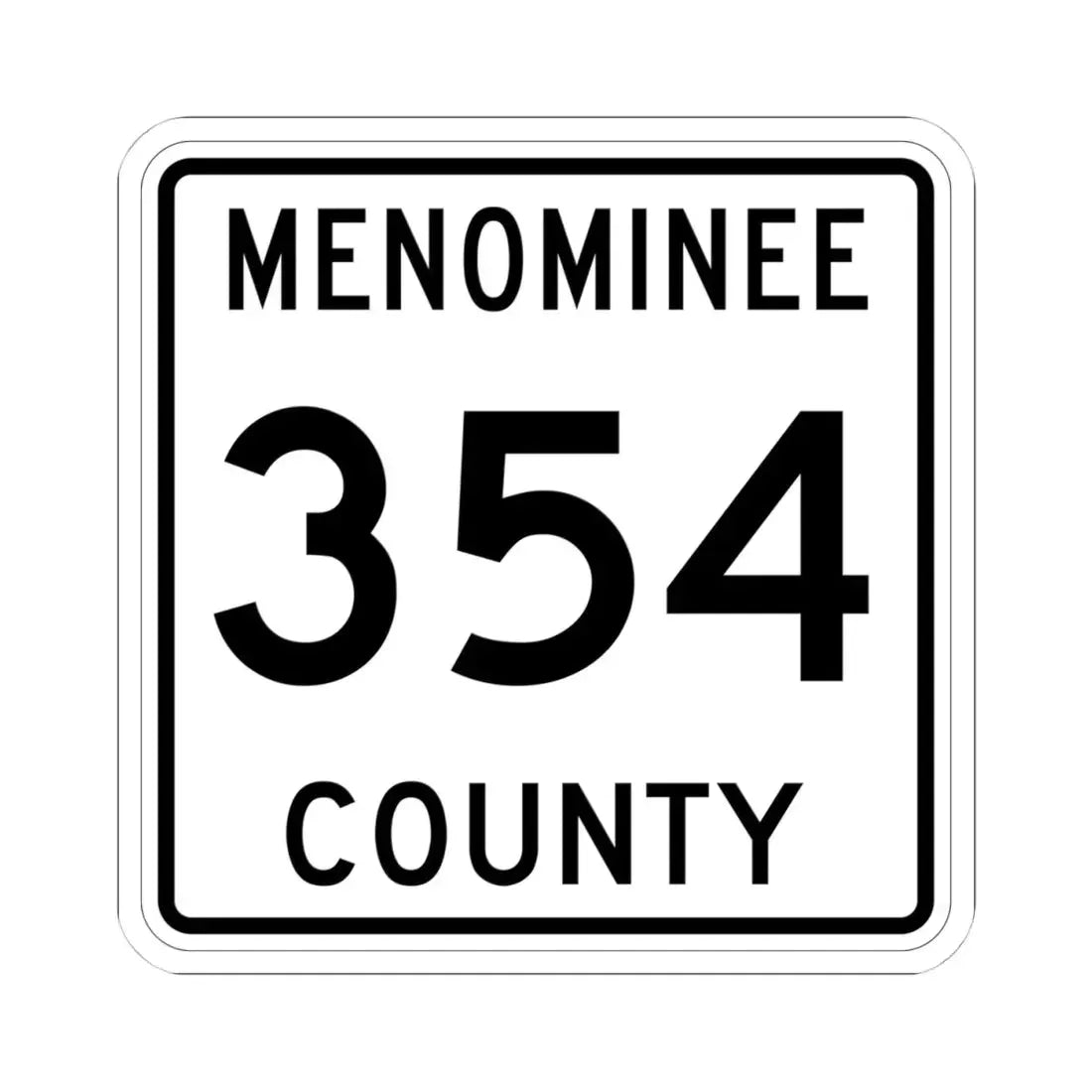 Michigan 354 Menominee County (Michigan) (Road Sign) STICKER Vinyl Kiss-Cut Decal - The Sticker Space