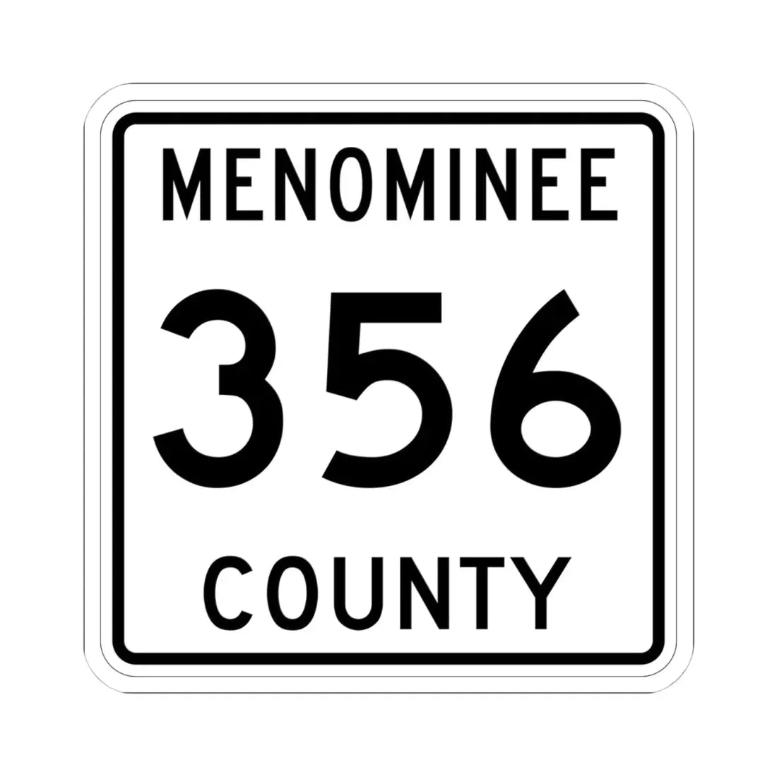 Michigan 356 Menominee County (Michigan) (Road Sign) STICKER Vinyl Kiss-Cut Decal 4 Inch White - The Sticker Space