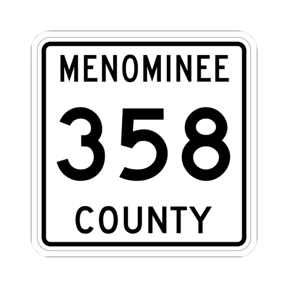 Michigan 358 Menominee County (Michigan) (Road Sign) STICKER Vinyl Kiss-Cut Decal 3 Inch White - The Sticker Space